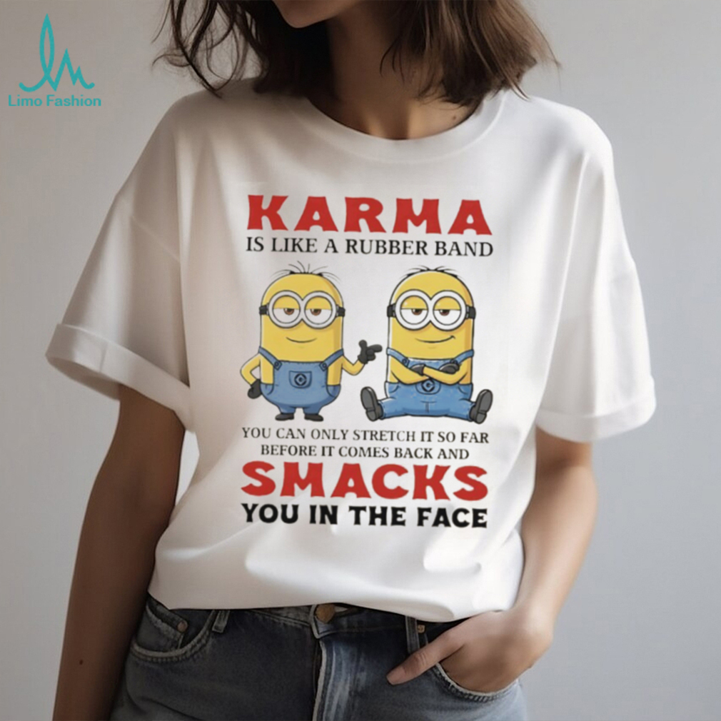 Karma is Like a Rubber Band Minion Motivational Graphic Tee Karma is Like a Rubber Band Minion Motivational Graphic Tee