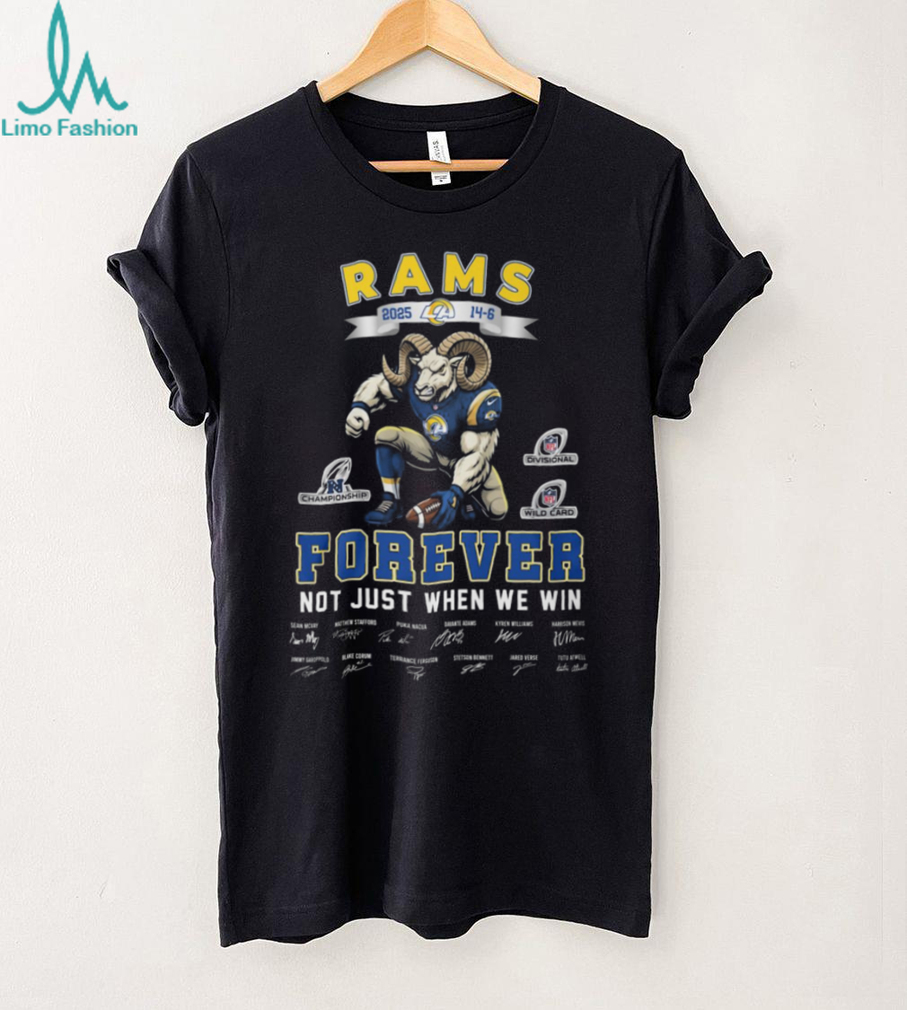 LA Rams 2025 Forever Not Just When We Win Team Signatures T Shirt LA Rams 2025 Forever Not Just When We Win Team Signatures T Shirt