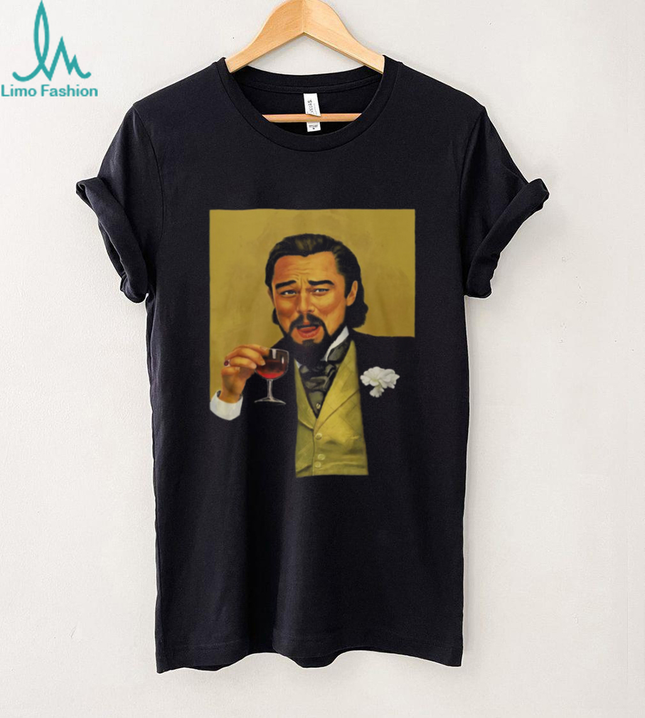 Leonardo DiCaprio Laughing Meme Django Unchained Portrait T Shirt Leonardo DiCaprio Laughing Meme Django Unchained Portrait T Shirt