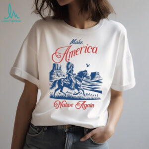 Make America Native Again Warrior on Horseback Heritage Tee
