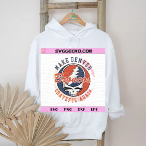 Make Denver Grateful Again Broncos Skull SVG Steal Your Face Mashup