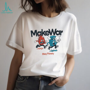 Make War Stay Thirsty Fire and Water Retro Cartoon Mascot Shirt