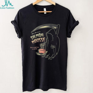Mr. Death's Salmon Mousse Funny Grim Reaper Monty Python Shirt