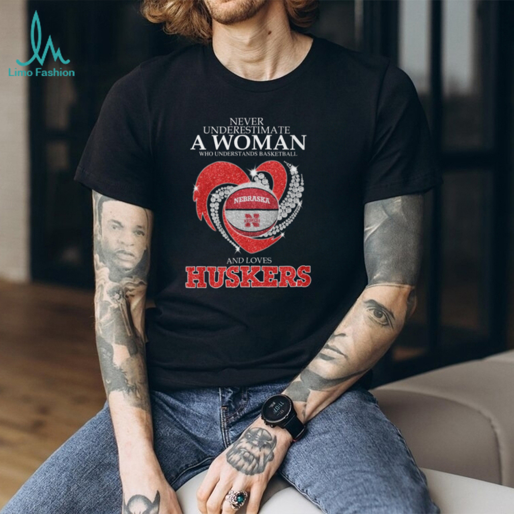 Nebraska Huskers Basketball Never Underestimate A Woman Glitter Heart T Shirt Nebraska Huskers Basketball Never Underestimate A Woman Glitter Heart T Shirt