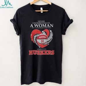 Nebraska Huskers Basketball Never Underestimate A Woman Glitter Heart T Shirt