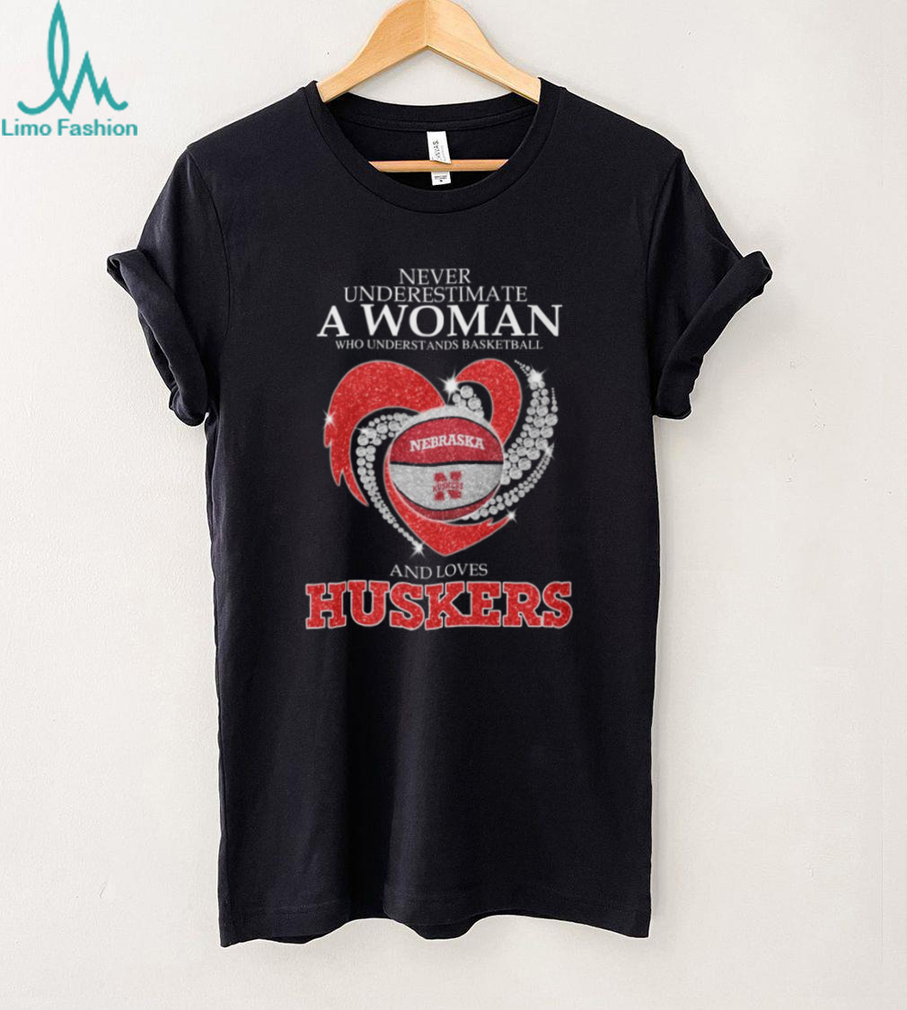 Nebraska Huskers Basketball Never Underestimate A Woman Glitter Heart T Shirt Nebraska Huskers Basketball Never Underestimate A Woman Glitter Heart T Shirt