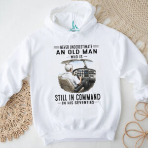 Never Underestimate An Old Man Who Is Still In Command Pilot Shirt
