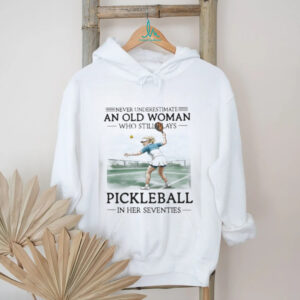 Never Underestimate An Old Woman Who Still Plays Pickleball In Her Seventies