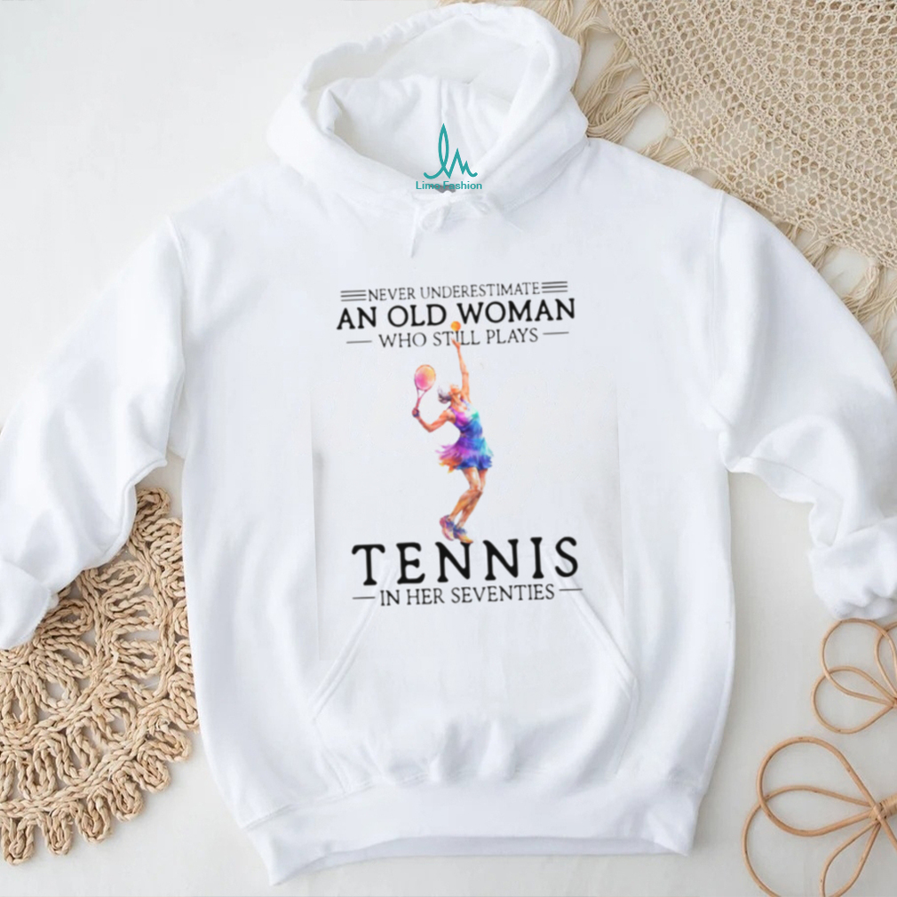 Never Underestimate An Old Woman Who Still Plays Tennis In Her Seventies Never Underestimate An Old Woman Who Still Plays Tennis In Her Seventies