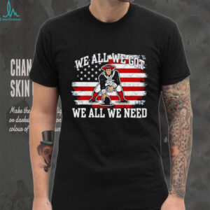 New England Patriots “We All We Got” American Flag Tee