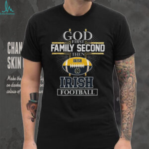Notre Dame Fighting Irish God First Family Second Football T Shirt