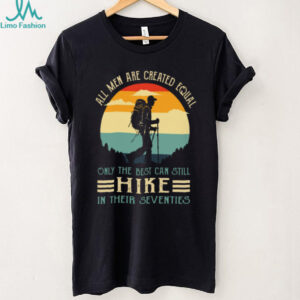 Retro Sunset Only The Best Still Hike In Their Seventies T Shirt