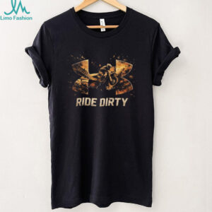 Ride Dirty Dirt Bike Off Road Racing T Shirt