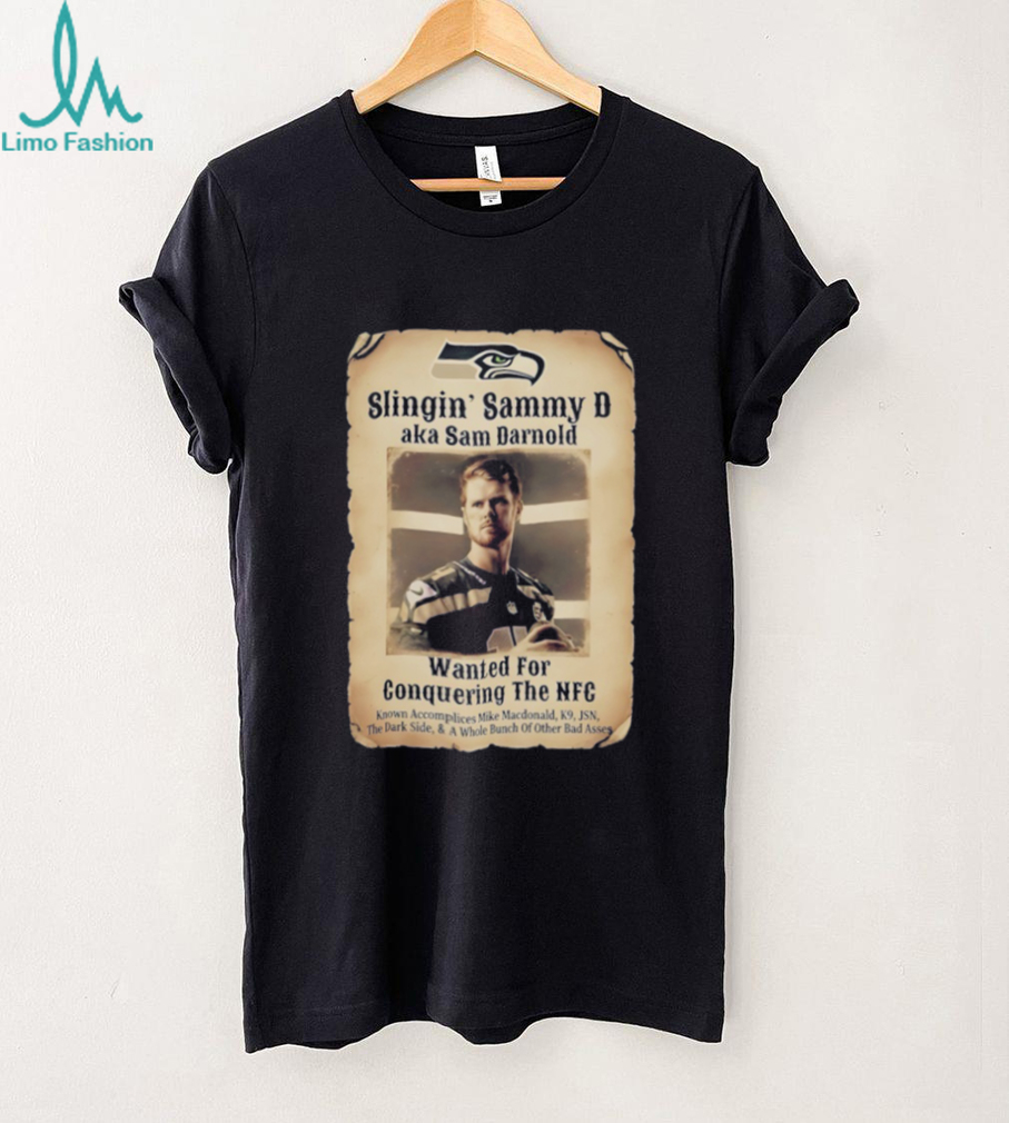 Seattle Seahawks Slingin’ Sammy D aka Sam Darnold wanted for conquering the NFC shirt Seattle Seahawks Slingin’ Sammy D aka Sam Darnold wanted for conquering the NFC shirt