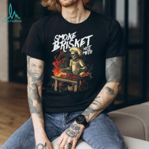 Smoke Brisket Not Meth BBQ Skeleton Chef Grilling Humor T Shirt