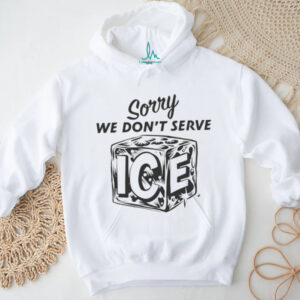 Sorry We Don't Serve ICE Cube Pun Graphic T Shirt