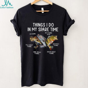 Things I Do In My Spare Time Bass & Trout Fishing Hobbyist Shirt