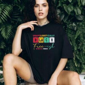 Unapologetically black free ish since 1865 shirt