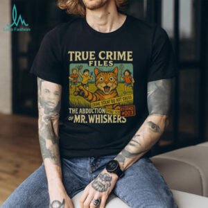 Vintage True Crime Files The Abduction of Mr. Whiskers Cat T Shirt