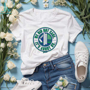 We Did Not Care It’s About Us Seattle Football Circular Logo Tee We Did Not Care It’s About Us Seattle Football Circular Logo Tee