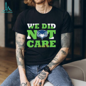 We Did Not Care Seattle Seahawks Football T shirt