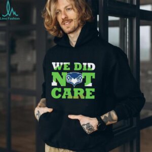 We Did Not Care Seattle Seahawks Football T shirt