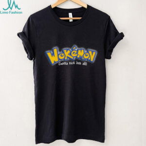 Wokemon Gotta Kick Em All Parody Graphic T Shirt