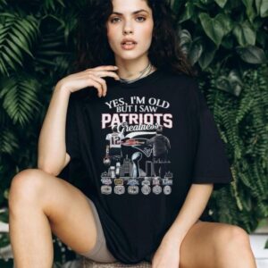 Yes I'm Old But I Saw Patriots Greatness Brady and Belichick T Shirt