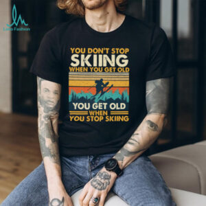 You Don’t Stop Skiing When You Get Old Vintage Sunset T Shirt You Don’t Stop Skiing When You Get Old Vintage Sunset T Shirt