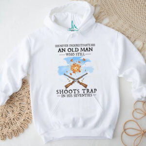 Never Underestimate An Old Man Who Shoots Trap In His Seventies T Shirt