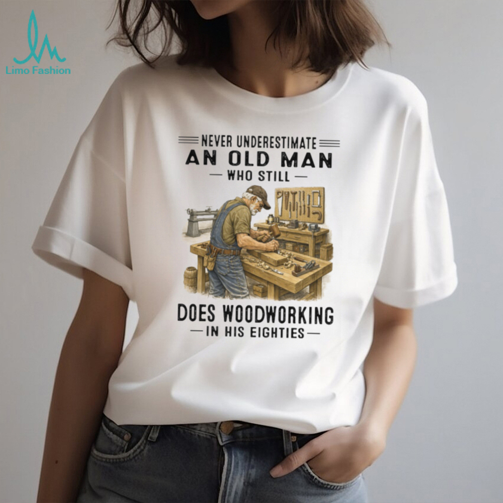 Never Underestimate An Old Man Who Still Does Woodworking In His Eighties Never Underestimate An Old Man Who Still Does Woodworking In His Eighties