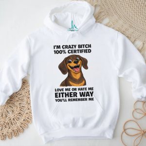 100% Certified Crazy Bitch Dachshund T Shirt Funny Dog Mom Gift 100% Certified Crazy Bitch Dachshund T Shirt Funny Dog Mom Gift