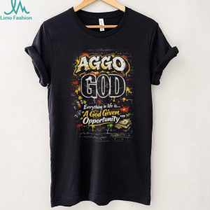 AGGO GOD Everything In Life Is A God Given Opportunity Urban T Shirt