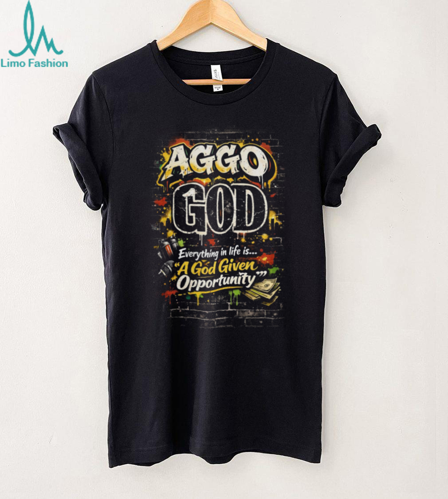 AGGO GOD Everything In Life Is A God Given Opportunity Urban T Shirt AGGO GOD Everything In Life Is A God Given Opportunity Urban T Shirt