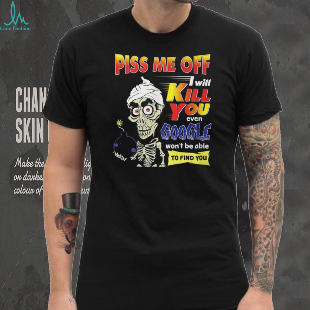 Achmed the Dead Terrorist Funny Skeleton “Google Won’t Find You” Shirt Achmed the Dead Terrorist Funny Skeleton “Google Won’t Find You” Shirt