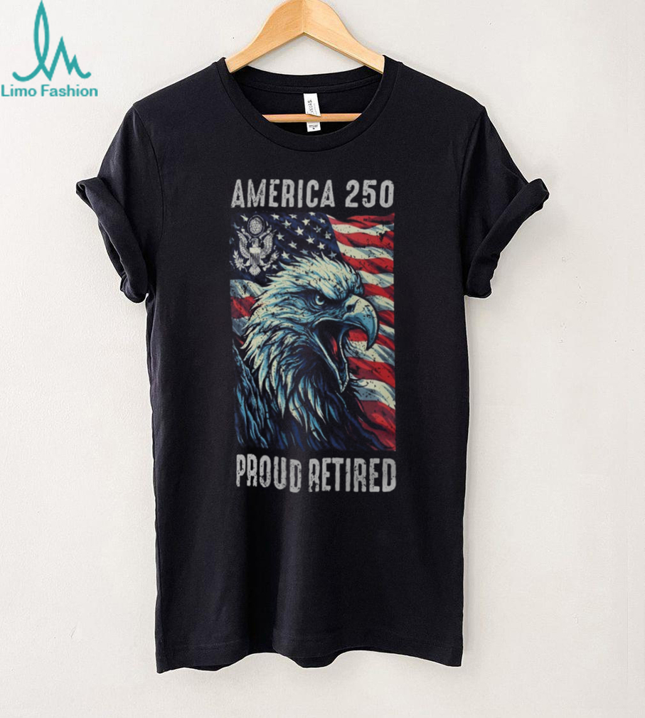 America 250 Proud Retired Veteran Patriotic Eagle T Shirt America 250 Proud Retired Veteran Patriotic Eagle T Shirt
