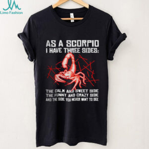As A Scorpio I Have Three Sides Red Scorpion Zodiac Astrology Shirt