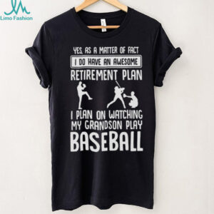 Awesome Retirement Plan Watching My Grandson Play Baseball T Shirt