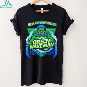 Be A Super Fan Like Green Wave Man Superhero Mascot Graphic T Shirt