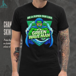 Be A Super Fan Like Green Wave Man Superhero Mascot Graphic T Shirt