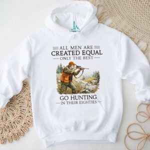Best Men Go Hunting In Their Eighties Hunter Retirement Gift T Shirt