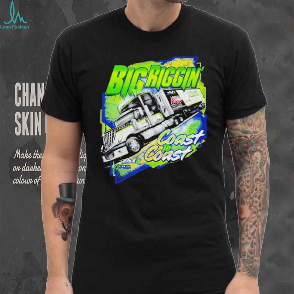 Big Riggin Coast to Coast Semi Truck Driver Racing T Shirt Big Riggin Coast to Coast Semi Truck Driver Racing T Shirt