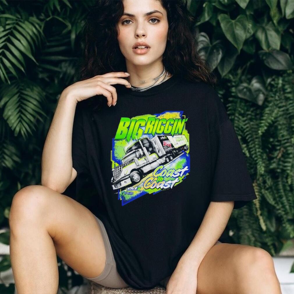 Big Riggin Coast to Coast Semi Truck Driver Racing T Shirt Big Riggin Coast to Coast Semi Truck Driver Racing T Shirt