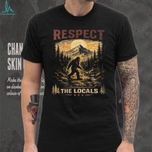 Bigfoot Respect The Locals Vintage Mountain Hiking T Shirt