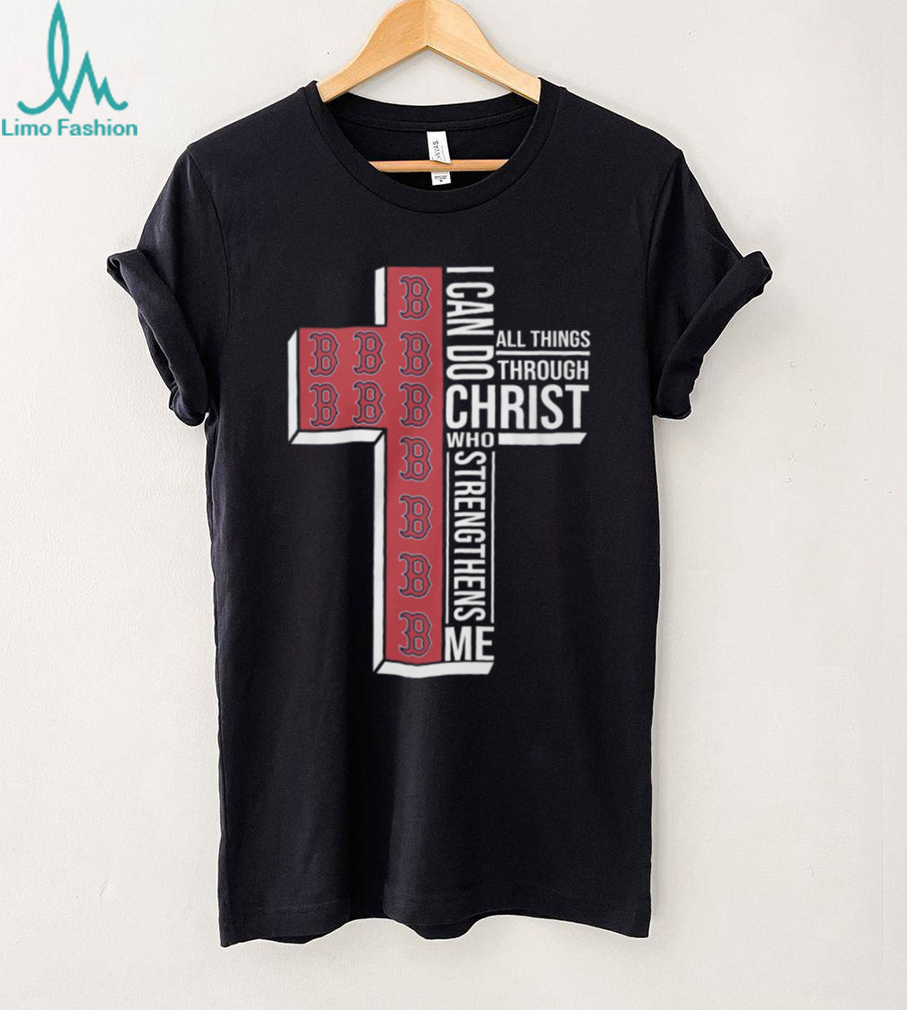 Boston Red Sox I Can Do All Things Through Christ Cross T Shirt Boston Red Sox I Can Do All Things Through Christ Cross T Shirt