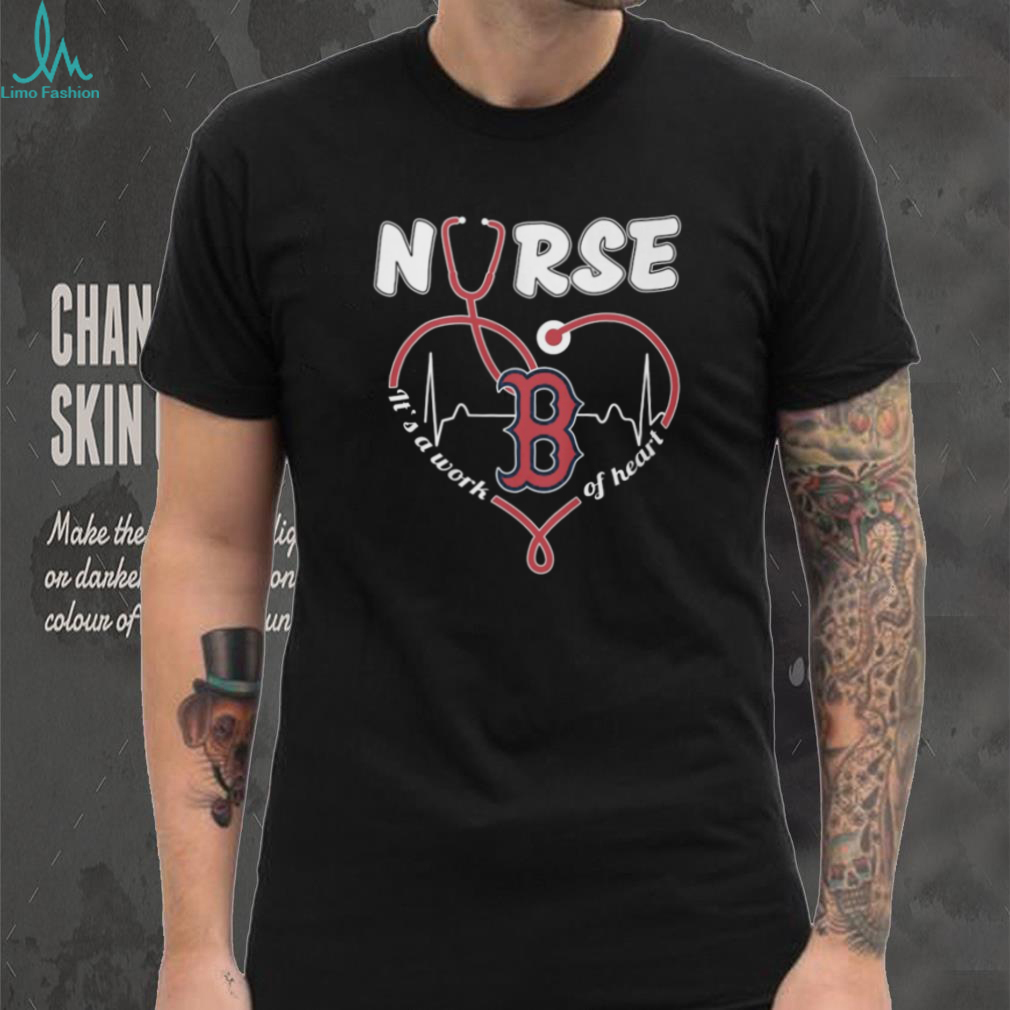 Boston Red Sox Nurse Work of Heart Stethoscope Fan T Shirt Boston Red Sox Nurse Work of Heart Stethoscope Fan T Shirt