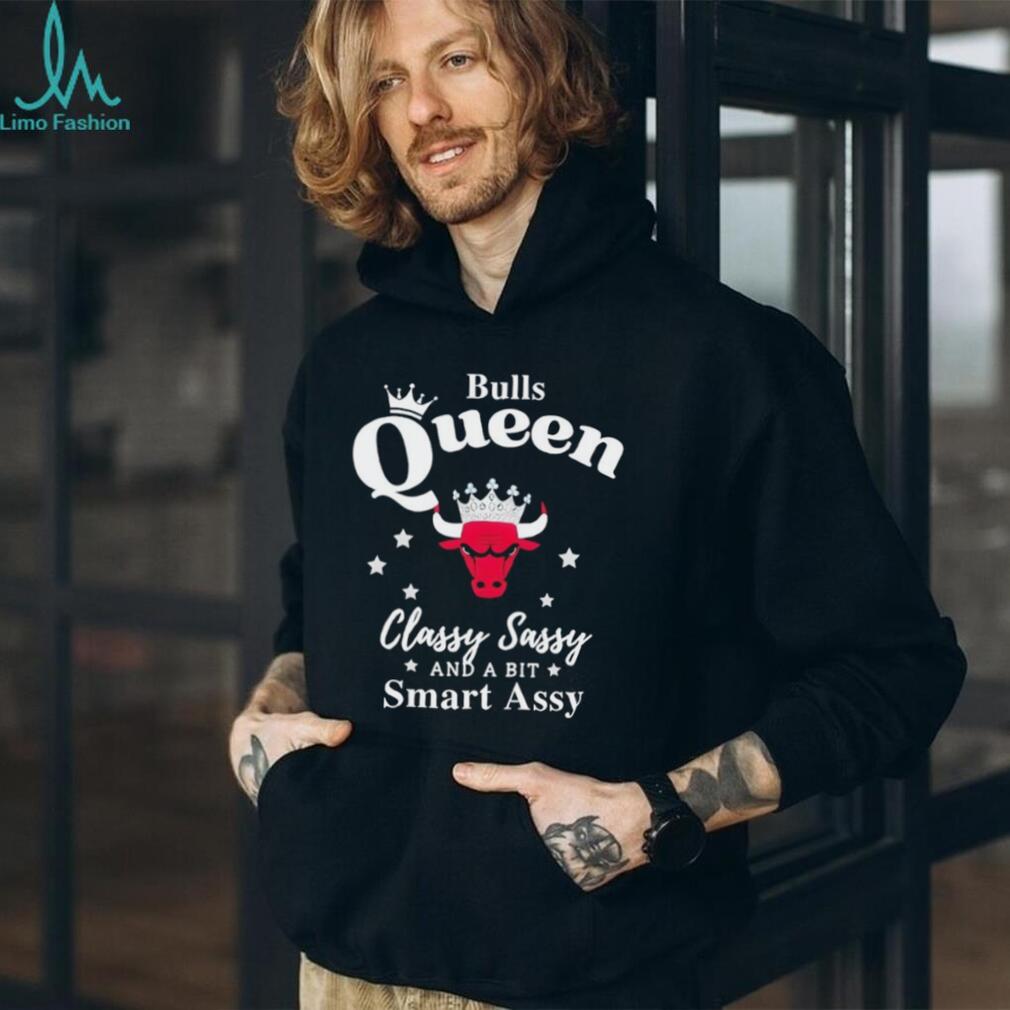 Bulls Queen Classy Sassy And A Bit Smart Assy T Shirt Bulls Queen Classy Sassy And A Bit Smart Assy T Shirt