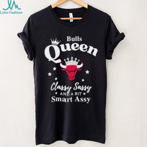 Bulls Queen Classy Sassy And A Bit Smart Assy T Shirt