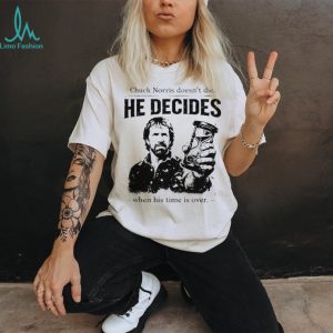 Chuck Norris He Decides When Time Is Over Quote T Shirt