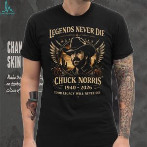 Chuck Norris Legends Never Die 1940 2026 Memorial Tribute T Shirt